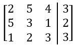 A 3x4 augmented matrix with numbers inside brackets, showing a system of linear equations.