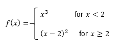 Piecewise function f(x) defined for x < 2 and x ≥ 2, relevant to differentiability at x=2.