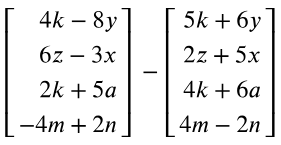 Two 4x2 matrices with algebraic expressions being subtracted, involving variables and coefficients.
