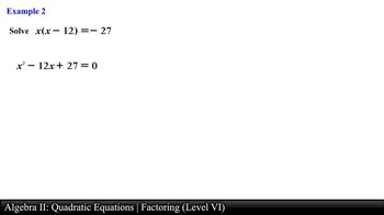 Algebra II: Quadratic Equations - Factoring (Level 6 of 10)