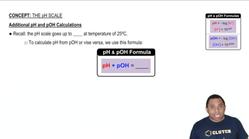 Additional pH and pOH Calculations