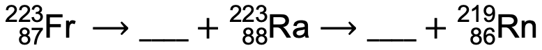 Nuclear reaction showing francium-223 and radium-223 decaying with missing particles to identify.