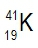 Isotope 41K with atomic mass 41 and atomic number 19.