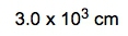 Length of copper wire expressed as 3.0 x 10^3 cm.