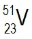 Isotope notation for Vanadium-51, showing atomic number 23 and mass number 51.