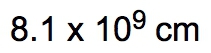 Distance conversion result: 8.1 x 10^9 cm.