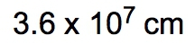 Distance conversion result: 3.6 x 10^7 cm.