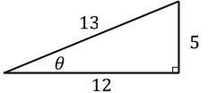 Right triangle with sides 5, 12, and hypotenuse 13, showing angle θ opposite side 5.