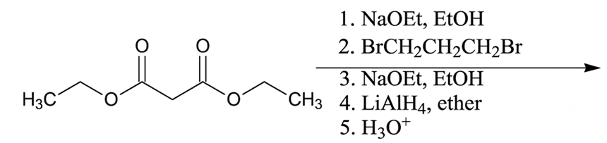 Reaction scheme showing malonic ester treated with sodium ethoxide, 1,3-dibromopropane, then reduced with lithium aluminum hydride.