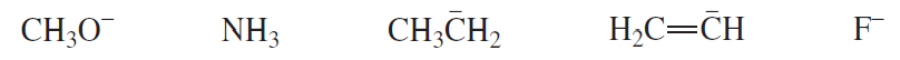 Chemical structures of five bases: CH3O−, NH3, CH3CH2−, H2C=CH−, and F−, with a focus on proton removal.