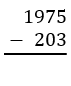Vertical subtraction problem showing 1975 minus 203 with a line underneath for the answer.