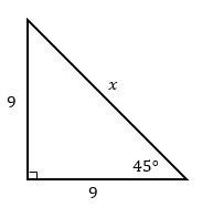 Right triangle with legs of 9 units each, a 45-degree angle, and hypotenuse labeled x to be found.