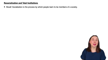 Resocialization and Total Institutions