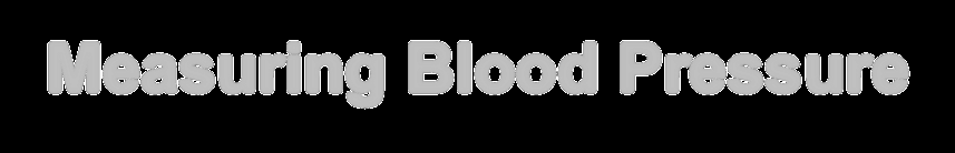 Measuring Blood Pressure