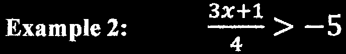 Example: (3x+1)/4 > -5