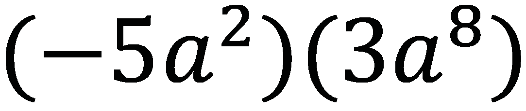 (-5a^2)(3a^8)