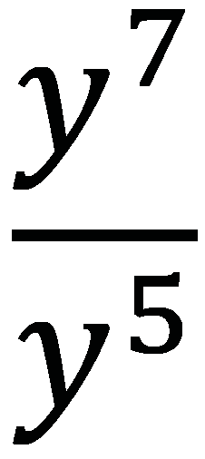y^7 / y^5