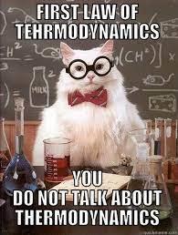 Humorous image referencing the first law of thermodynamics