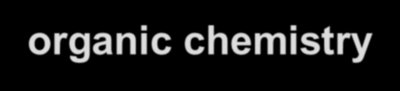 Organic chemistry