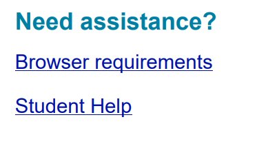 Need assistance? Browser requirements and Student Help