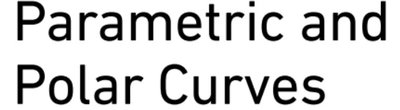 Parametric and Polar Curves title