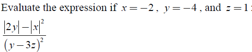 Evaluate the expression if x = -2, y = -4, and z = 1: |2y| - |x|^2 / (y - 3z)^2
