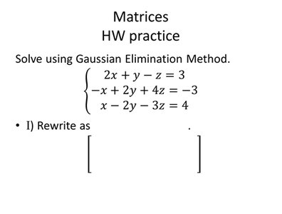 Gaussian elimination practice: rewriting a system as an augmented matrix