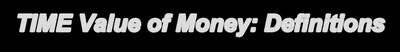 Time Value of Money Definitions