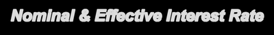 Nominal & Effective Interest Rate