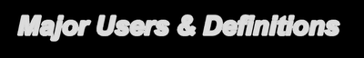 Major Users & Definitions