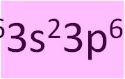 Electron configuration 3s2 3p6