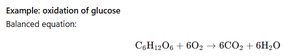 Balanced equation for oxidation of glucose: C6H12O6 + 6O2 → 6CO2 + 6H2O