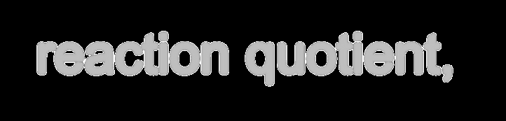 reaction quotient,