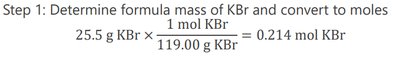 Step 1: Convert grams KBr to moles
