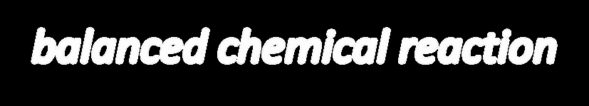 Stoichiometry definition continued