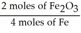 2 moles of Fe2O3 over 4 moles of Fe