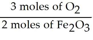 3 moles of O2 over 2 moles of Fe2O3