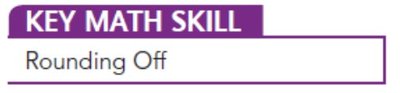 Key Math Skill: Rounding Off