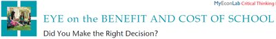 Eye on the Benefit and Cost of School: Did You Make the Right Decision?