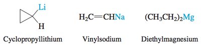 Examples of organometallic compounds: cyclopropyllithium, vinylsodium, diethylmagnesium