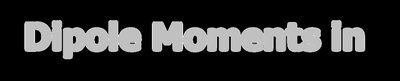 Dipole Moments in