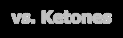 vs. Ketones