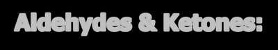 Aldehydes & Ketones