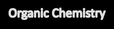 Organic Chemistry
