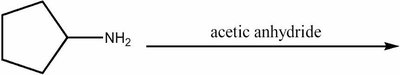 Cyclopentylamine with acetic anhydride