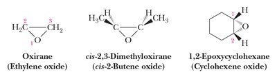 Examples of epoxides: oxirane, dimethyloxirane, epoxycyclohexane