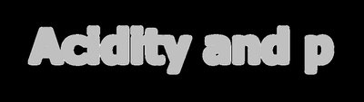 Acidity and p