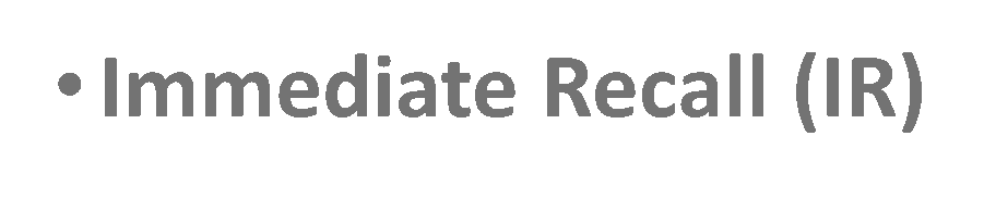 Immediate Recall (IR) text