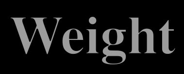 Weight