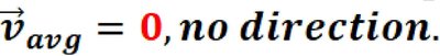 Average velocity is zero for round trip